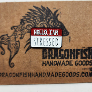 "Hello, I am Stressed" pin
